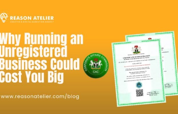 Why Running an Unregistered Business Could Cost You Big in Nigeria