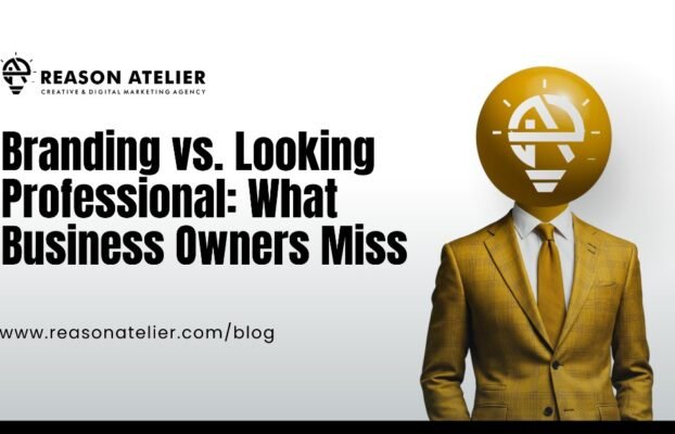 Branding vs. Looking Professional: What Business Owners Miss