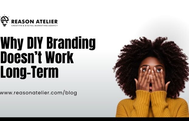 Why DIY Branding Doesn’t Work Long-Term